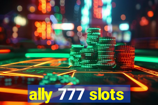 ally 777 slots